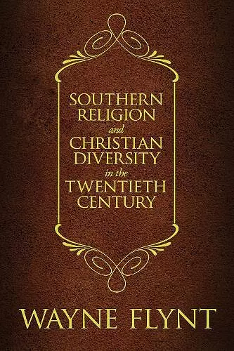 Southern Religion and Christian Diversity in the Twentieth Century cover