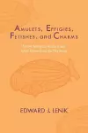 Amulets, Effigies, Fetishes, and Charms cover