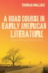 A Road Course in Early American Literature cover