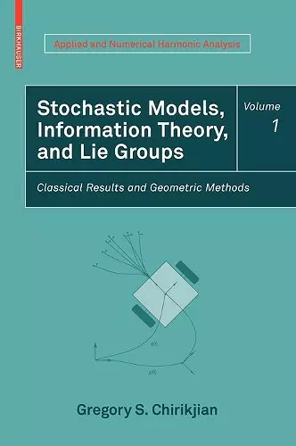 Stochastic Models, Information Theory, and Lie Groups, Volume 1 cover