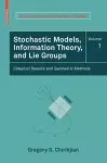 Stochastic Models, Information Theory, and Lie Groups, Volume 1 cover