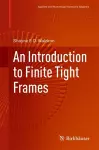 An Introduction to Finite Tight Frames cover