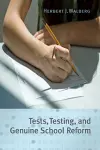 Tests, Testing, and Genuine School Reform cover