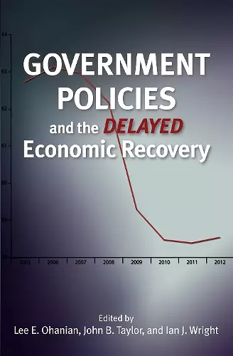 Government Policies and the Delayed Economic Recovery cover
