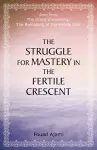 The Struggle for Mastery in the Fertile Crescent cover