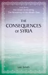 The Consequences of Syria cover