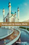 Russia and Its Islamic World cover