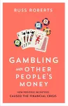 Gambling with Other People’s Money cover