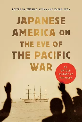 Japanese America on the Eve of the Pacific War cover