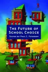 The Future of School Choice cover