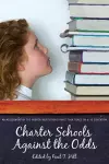 Charter Schools against the Odds cover