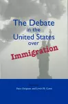 The Debate in the United States over Immigration cover