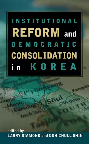 Institutional Reform and Democratic Consolidation in Korea cover