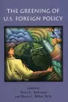 The Greening of U.S. Foreign Policy cover