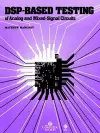 DSP-Based Testing of Analog and Mixed-Signal Circuits cover