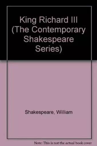 King Richard III (The Contemporary Shakespeare Series) cover