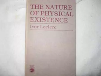 The Nature of Physical Existence cover