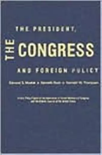 The President, the Congress and Foreign Policy cover