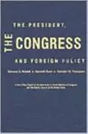 The President, the Congress and Foreign Policy cover