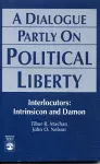 A Dialogue Partly On Political Liberty cover