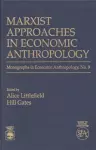 Marxist Approaches in Economic Anthropology cover