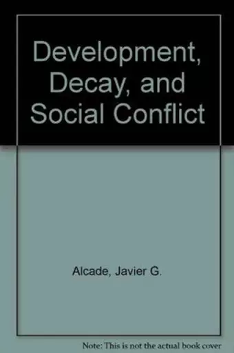 Development, Decay, and Social Conflict cover