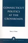 Connecticut Politics at the Crossroads cover