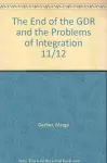 The End of the GDR and the Problems of Integration 11/12 cover