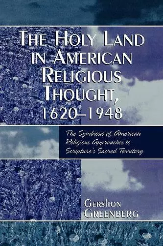 The Holy Land in American Religious Thought, 1620-1948 cover