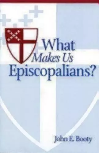 What Makes Us Episcopalians? cover