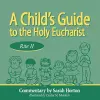 A Child's Guide to the Holy Eucharist cover