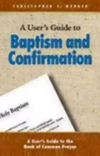 A User's Guide to Baptism and Confirmation cover