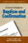 A User's Guide to Baptism and Confirmation cover