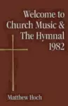 Welcome to Church Music & The Hymnal 1982 cover