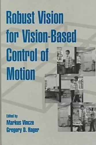 Robust Vision for Vision-based Control of Motion cover