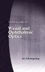 Field Guide to Visual and Ophthalmic Optics cover