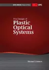 The Design of Plastic Optical Systems cover