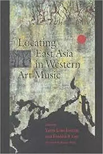 Locating East Asia in Western Art Music cover