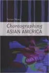 Choreographing Asian America cover