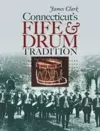 Connecticut’s Fife and Drum Tradition cover