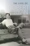 The Lives of Robert Ryan cover