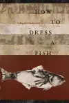 How to Dress a Fish cover