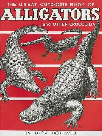 Great Outdoors Book of Alligators & Other Crocodilia cover