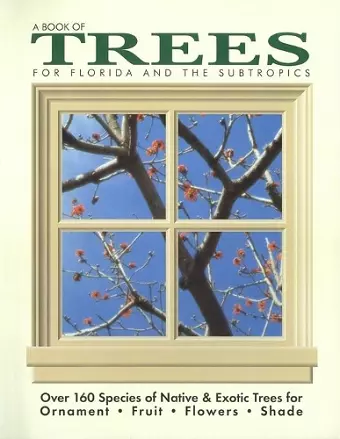 A Book of Trees for Florida and the Subtropics cover