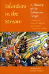 Islanders in the Stream: A History of the Bahamian People cover