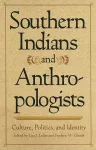 Southern Indians and Anthropologists cover