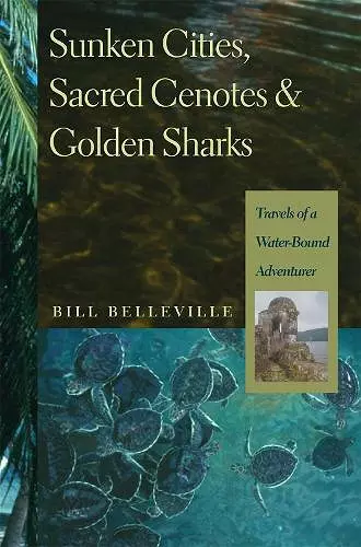 Sunken Cities, Sacred Cenotes, and Golden Sharks cover