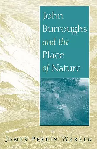 John Burroughs and the Place of Nature cover