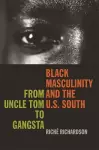 Black Masculinity and the U.S. South cover