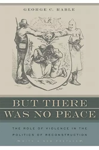 But There Was No Peace: The Role Of Violence In The Politics Of Reconstruction cover